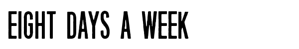 Eight Days A Week font preview